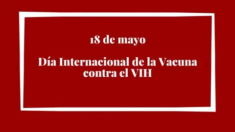 D&Iacute;A DE LA VACUNA CONTRA EL VIH.